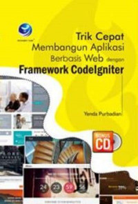 TRIK CEPET MEMBANGUN APLIKASI BERBASIS WEB DENGAN FRAMEEWORK CODELGNITER