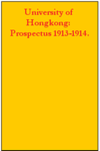 University of Hongkong: Prospectus 1913-1914.