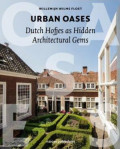 Urban Oases, Dutch Hofjes as Hidden Architectural Gems