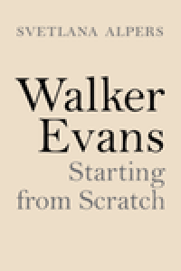 Walker Evans : starting from scratch