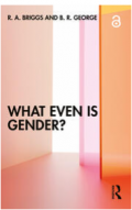 WHAT EVEN IS GENDER?