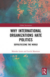 Image of Why International Organizations Hate Politics