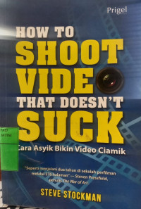 Image of HOW TO SHOOT VIDEO THAT DOES'T SUCK